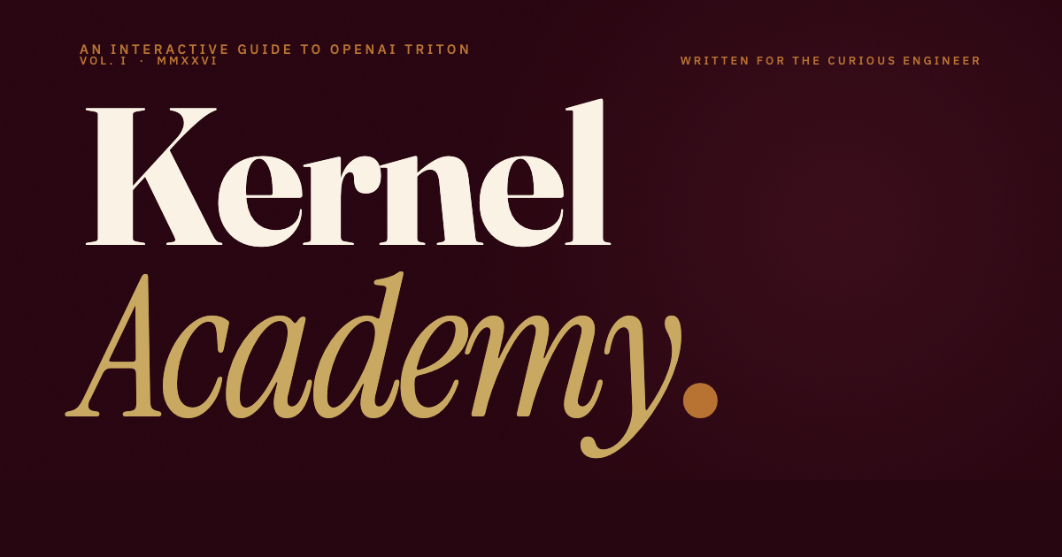 Kernel Academy · Triton for the Curious Engineer